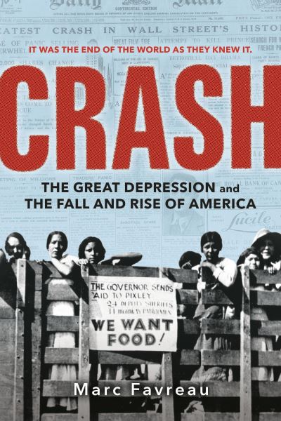 Crash: The Great Depression and the Fall and Rise of America - Marc Favreau - Books - Little, Brown & Company - 9780316545877 - May 16, 2024