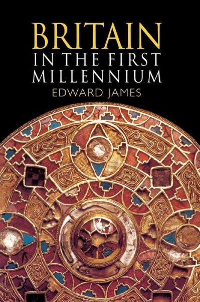 Cover for James, Edward (Professor of Medieval History, University College Dublin, Dublin  4) · Britain in the First Millennium - Britain and Europe (Paperback Book) (2000)