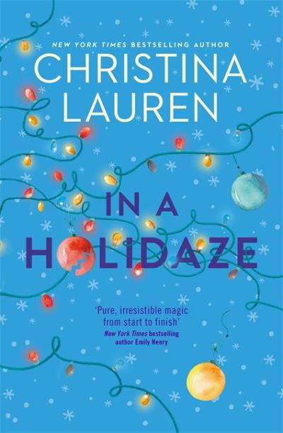 In A Holidaze: Love Actually meets Groundhog Day in this heartwarming holiday romance. . . - Christina Lauren - Boeken - Little, Brown Book Group - 9780349426877 - 7 oktober 2021