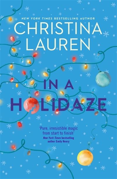 In A Holidaze: Love Actually meets Groundhog Day in this heartwarming holiday romance. . . - Christina Lauren - Livres - Little, Brown Book Group - 9780349426877 - 7 octobre 2021