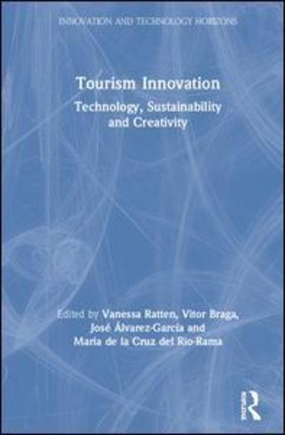 Cover for Tourism Innovation: Technology, Sustainability and Creativity - Innovation and Technology Horizons (Hardcover Book) (2019)