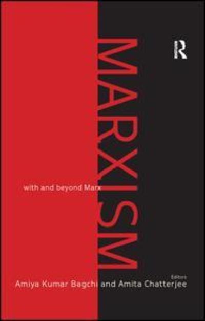 Cover for Bagchi, Amiya (Institute of Development Studies, Kolkata, India) · Marxism: With and Beyond Marx (Paperback Book) (2019)