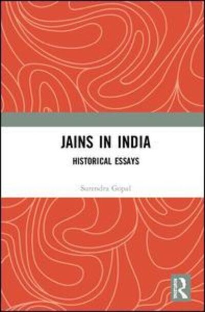 Cover for Surendra Gopal · Jains in India: Historical Essays (Hardcover Book) (2019)