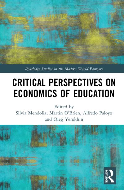 Cover for Silvia Mendolia · Critical Perspectives on Economics of Education - Routledge Studies in the Modern World Economy (Paperback Book) (2024)