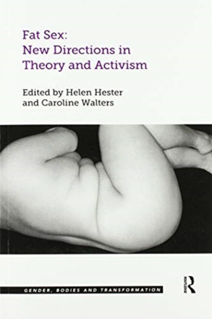 Fat Sex: New Directions in Theory and Activism - Gender, Bodies and Transformation - Helen Hester - Książki - Taylor & Francis Ltd - 9780367598877 - 30 czerwca 2020