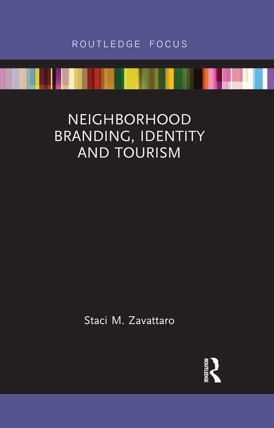 Cover for Staci M. Zavattaro · Neighborhood Branding, Identity and Tourism - Routledge Focus in Tourism (Paperback Book) (2020)