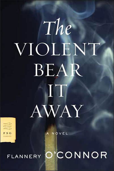 Cover for Flannery O'Connor · The Violent Bear It Away: A Novel - FSG Classics (Paperback Bog) (2007)