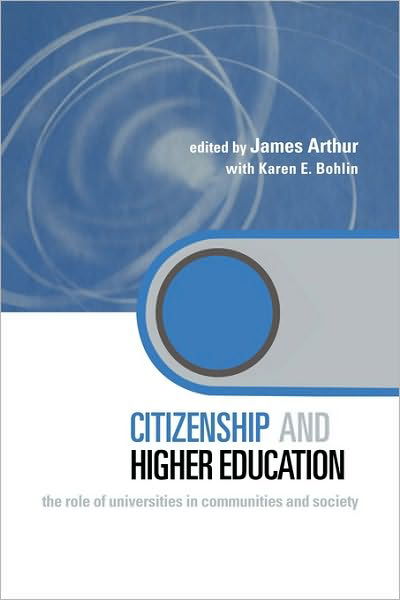 Citizenship and Higher Education: The Role of Universities in Communities and Society - Key Issues in Higher Education - James Arthur - Böcker - Taylor & Francis Ltd - 9780415334877 - 17 mars 2005