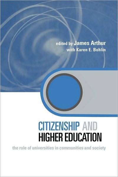 Cover for James Arthur · Citizenship and Higher Education: The Role of Universities in Communities and Society - Key Issues in Higher Education (Gebundenes Buch) (2005)