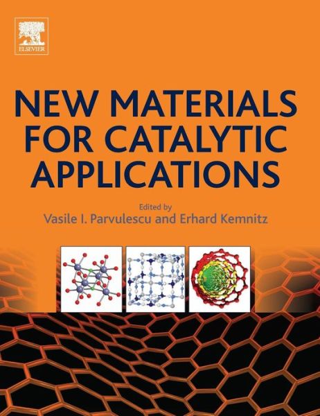 Cover for Parvulescu, Vasile I. (Department of Organic Chemistry, Biochemistry and Catalysis, University of Bucharest, Bucharest, Romania) · New Materials for Catalytic Applications (Hardcover bog) (2016)