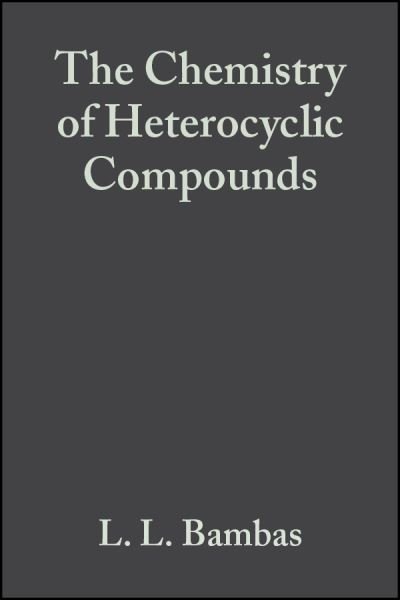 Five Member Heterocyclic Compounds with Nitrogen and Sulfur or Nitrogen, Sulfur and Oxygen (Except Thiazole), Volume 4 - Chemistry of Heterocyclic Compounds: A Series Of Monographs - LL Bambas - Livros - John Wiley & Sons Inc - 9780470375877 - 27 de junho de 2007