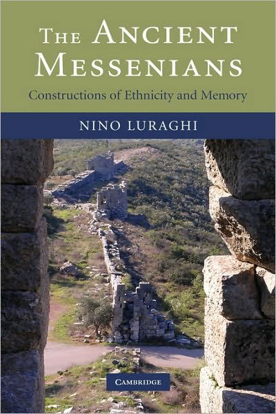 Cover for Luraghi, Nino (Harvard University, Massachusetts) · The Ancient Messenians: Constructions of Ethnicity and Memory (Inbunden Bok) (2008)