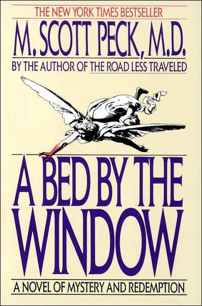 Cover for M Scott Peck · A Bed by the Window: a Novel of Mystery and Redemption (Paperback Bog) (1991)