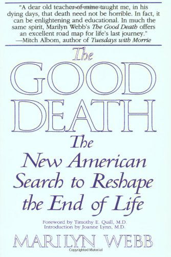 Cover for Marilyn Webb · The Good Death: the New American Search to Reshape the End of Life (Pocketbok) [Bantam Trade Ed edition] (1999)