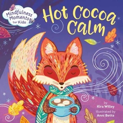 Cover for Kira Willey · Mindfulness Moments for Kids: Hot Cocoa Calm - Mindfulness Moments for Kids (Board book) (2021)