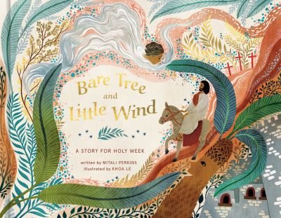 Cover for Mitali Perkins · Bare Tree and Little Wind: A Story for Holy Week (Hardcover Book) (2022)