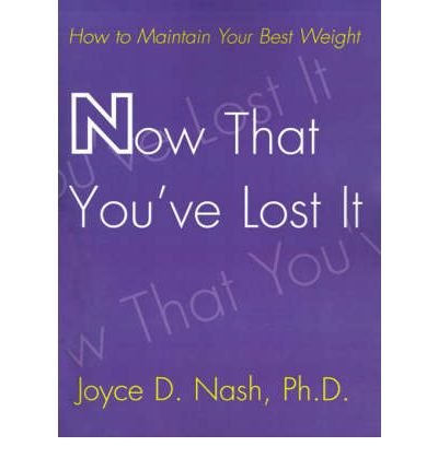 Cover for Joyce D Nash Phd · Now That You've Lost It: How to Maintain Your Best Weight (Paperback Bog) (2000)