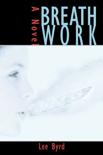 Cover for Lee Byrd · Breath Work (Hardcover Book) (2009)