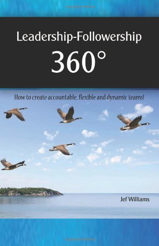 Cover for Jef Williams · Leadership - Followership 360: How to Create Accountable, Flexible and Dynamic Teams (Paperback Bog) (2011)