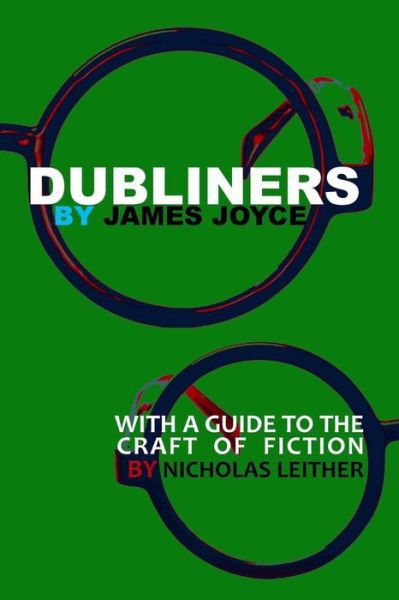 Dubliners with a Guide to the Craft of Fiction - James Joyce - Kirjat - Heteroclite - 9780615679877 - maanantai 3. syyskuuta 2012