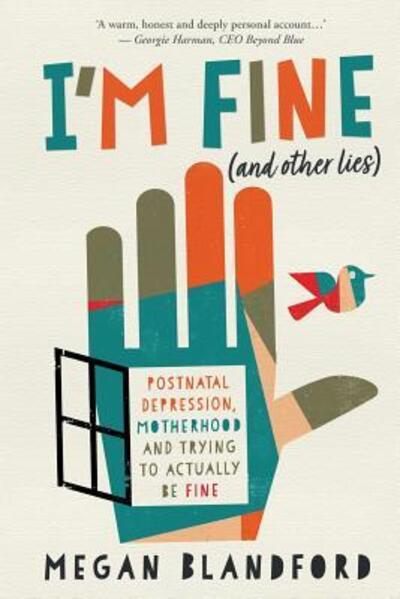 I'm Fine (and other lies) - Megan Blandford - Books - Wild Dingo Press - 9780648349877 - April 1, 2019