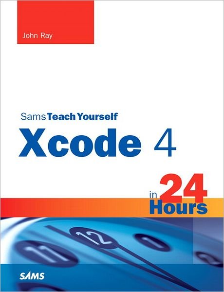 Cover for John · Sams Teach Yourself XCode 4 in 24 Hours (Bog) (2012)