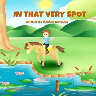 Cover for Suzanne Rothman · In That Very Spot: With Little Marcus Aurelius (Paperback Book) (2018)