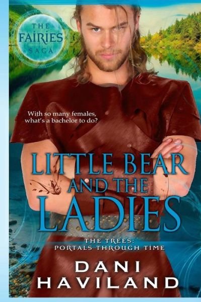 Cover for Dani Haviland · Little Bear and the Ladies: the Fairies Saga - Book Three and a Half (Paperback Book) (2015)