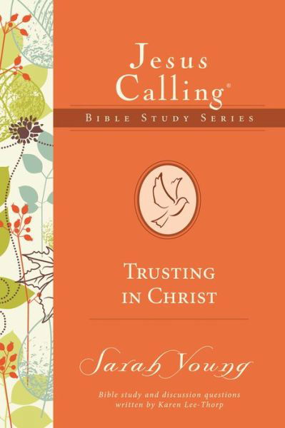 Cover for Sarah Young · Trusting in Christ - Jesus Calling Bible Studies (Paperback Bog) (2015)