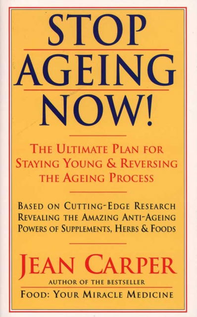 Cover for Jean Carper · Stop Ageing Now! (Hardcover Book) (1996)