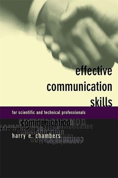 Effective Communication Skills For Scientific And Technical Professionals - Harry Chambers - Books - INGRAM PUBLISHER SERVICES US - 9780738202877 - December 28, 2000
