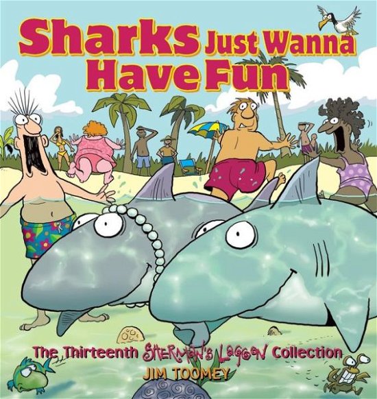 Cover for Jim Toomey · Sharks Just Wanna Have Fun: The Thirteenth Sherman's Lagoon Collection - Sherman's Lagoon Collections (Paperback Bog) (2008)