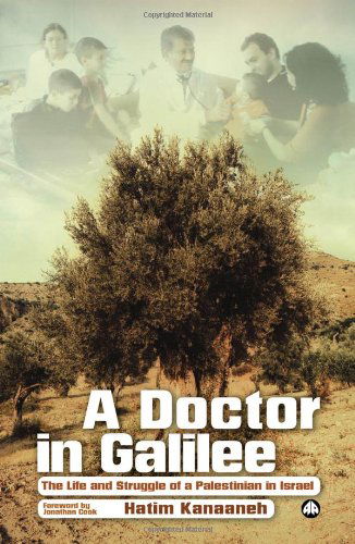 Cover for Hatim Kanaaneh · A Doctor in Galilee: The Life and Struggle of a Palestinian in Israel (Hardcover Book) (2008)