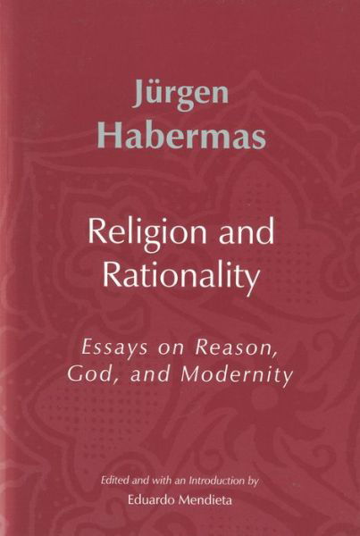 Cover for Habermas, Jurgen (Professor of Philosophy Emeritus at the Johann Wolfgang Goethe University in Frankfurt) · Religion and Rationality: Essays on Reason, God and Modernity (Pocketbok) (2002)