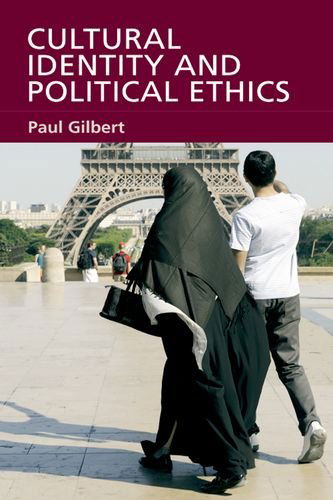 Cover for Prof Paul Gilbert · Cultural Identity and Political Ethics (Innbunden bok) (2010)