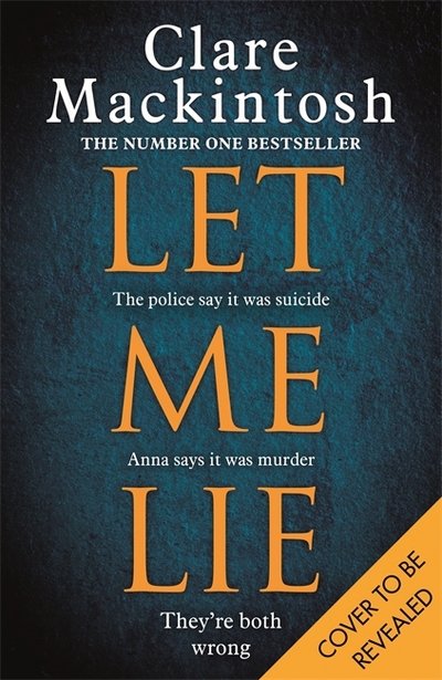 Let Me Lie - Mackintosh - Books - Little, Brown - 9780751564877 - March 8, 2018