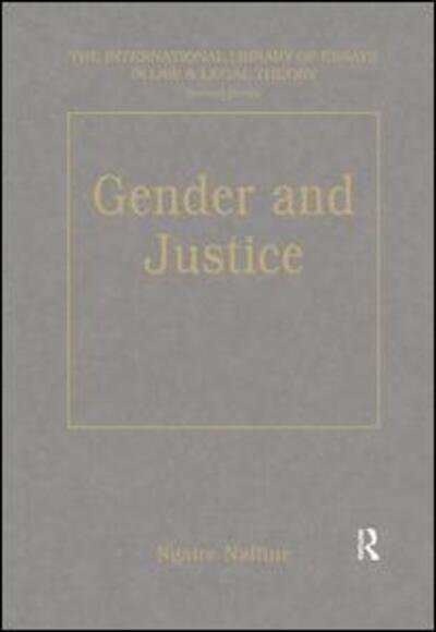 Cover for Ngaire Naffine · Gender and Justice - The International Library of Essays in Law and Legal Theory (Second Series) (Hardcover Book) [New edition] (2002)