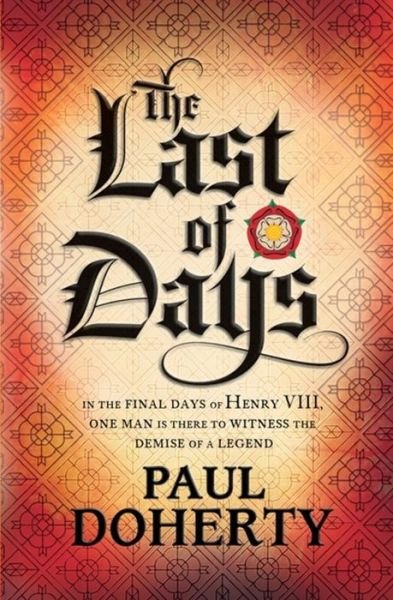 Cover for Paul Doherty · The Last of Days: A gripping mystery of the Tudor Court (Paperback Book) (2013)