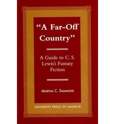 Cover for Martha C. Sammons · A Far Off Country: A Guide to C.S. Lewis' Fantasy Fiction (Paperback Book) (2000)