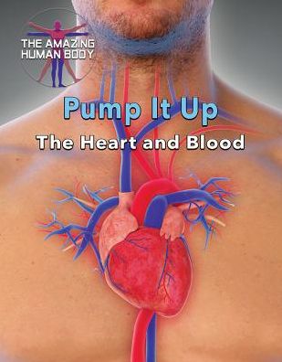 Cover for Joanne Randolph · Pump It Up The Heart and Blood (Hardcover Book) (2017)