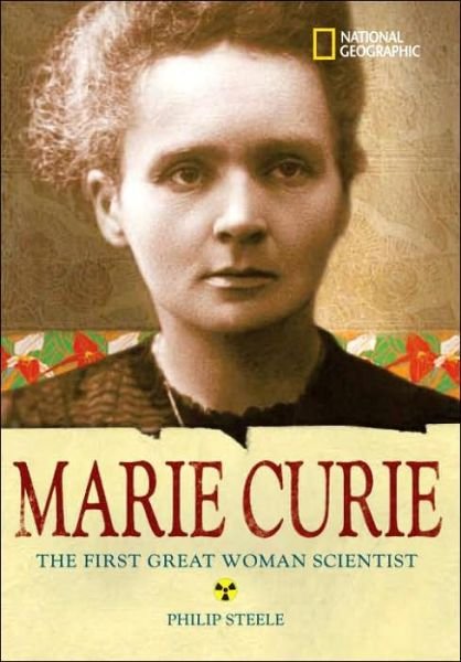 Cover for Philip Steele · World History Biographies: Marie Curie: The Woman Who Changed the Course of Science - National Geographic World History Biographies (Innbunden bok) (2006)