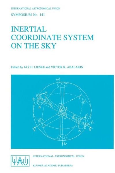 Cover for International Astronomical Union · Inertial Coordinate System on the Sky: Proceedings of the 141st Symposium of the International Astronomical Union Held in Leningrad, U.S.S.R., October 17-21, 1989 - International Astronomical Union Symposia (Taschenbuch) [Softcover reprint of the original 1st ed. 1990 edition] (1990)