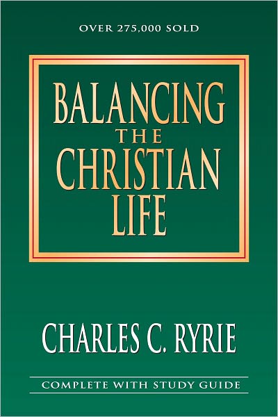 Cover for Charles C. Ryrie · Balancing the Christian Life (25th Anniversary Edition) (Paperback Book) [New edition] (1994)