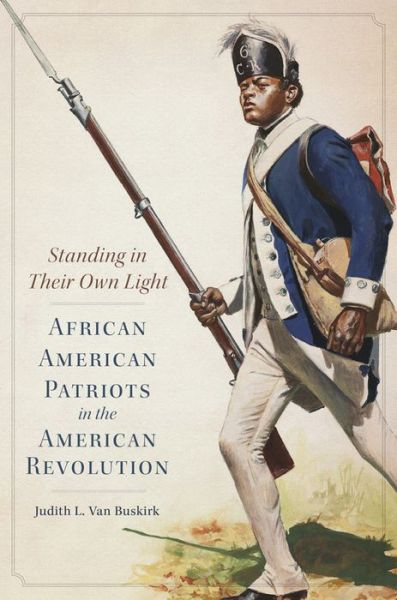 Cover for Judith L. Van Buskirk · Standing in Their Own Light: African American Patriots in the American Revolution - Campaigns and Commanders Series (Paperback Book) (2018)