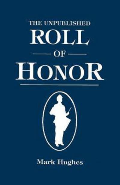 Cover for Mark Hughes · The Unpublished Roll of Honor (Pocketbok) (2015)