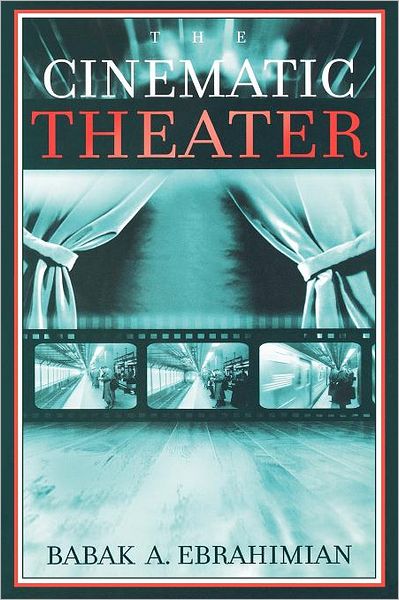 Cover for Babak A. Ebrahimian · The Cinematic Theater (Paperback Book) (2004)