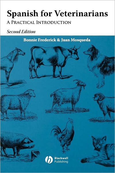 Cover for Frederick, Bonnie (Texas Christian University, USA) · Spanish for Veterinarians: A Practical Introduction (Paperback Book) (2008)