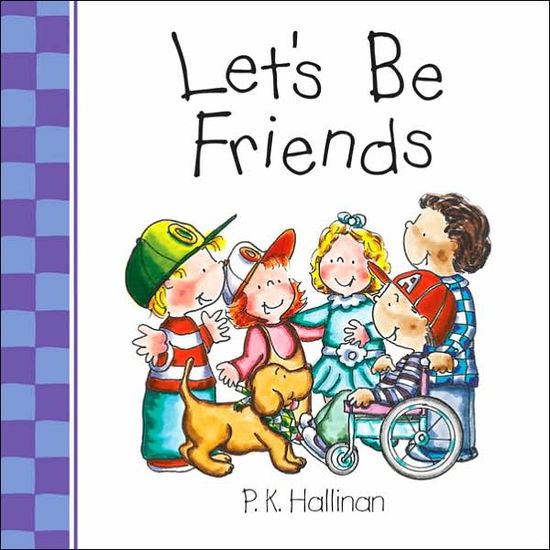 Cover for P. K. Hallinan · Let's Be Friends (Board book) (2005)