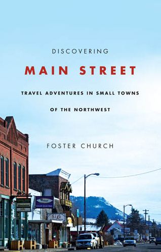 Cover for Foster Church · Discovering Main Street: Travel Adventures in Small Towns of the Northwest (Taschenbuch) (2010)