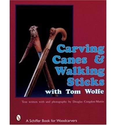 Carving Canes & Walking Sticks with Tom Wolfe - Tom Wolfe - Bøger - Schiffer Publishing Ltd - 9780887405877 - 6. januar 1997